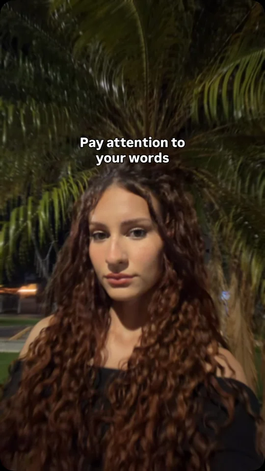 Reel: Pay attention to your words